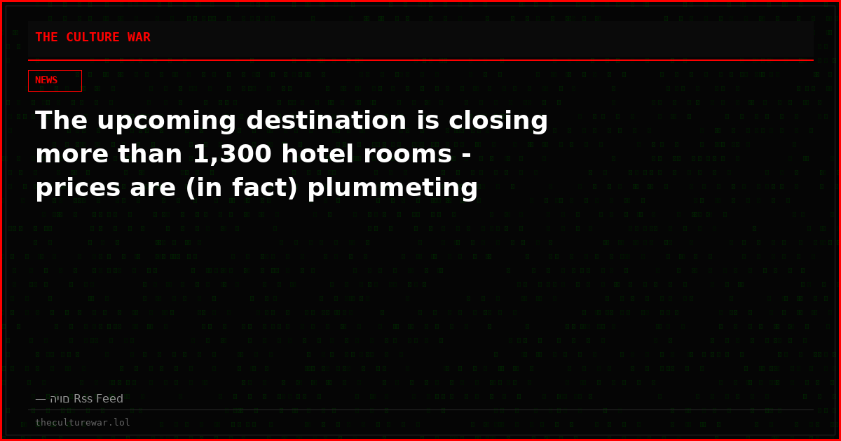 The upcoming destination is closing more than 1,300 hotel rooms - prices are (in fact) plummeting