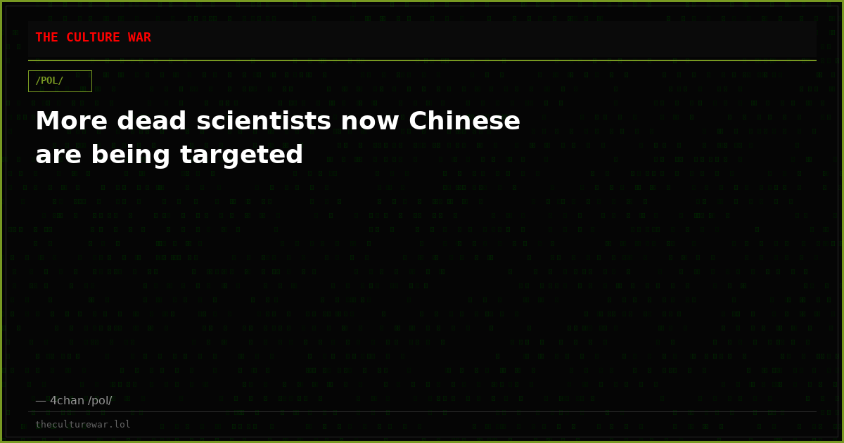 More dead scientists now Chinese are being targeted