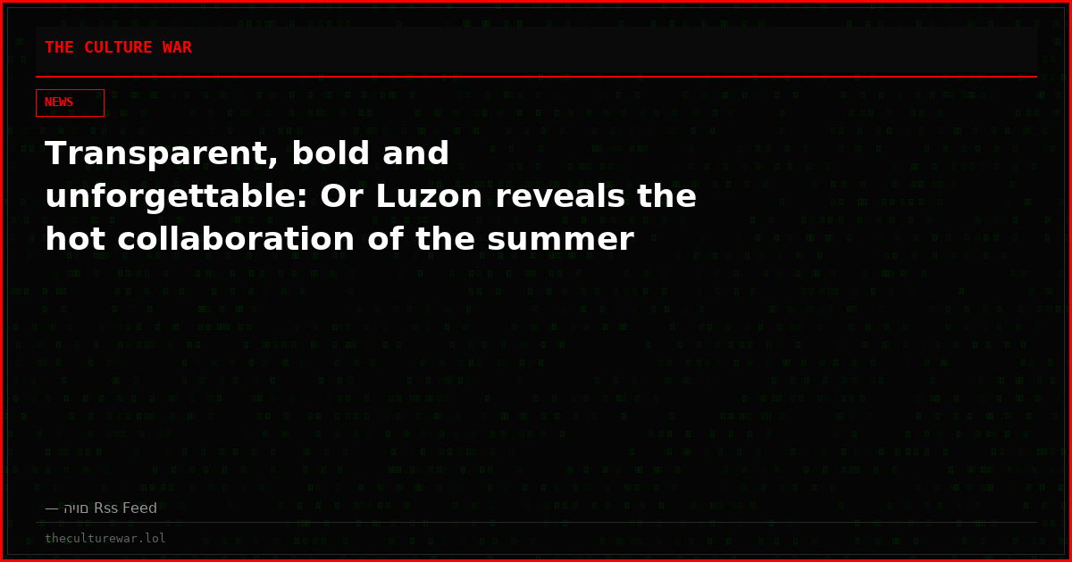 Transparent, bold and unforgettable: Or Luzon reveals the hot collaboration of the summer