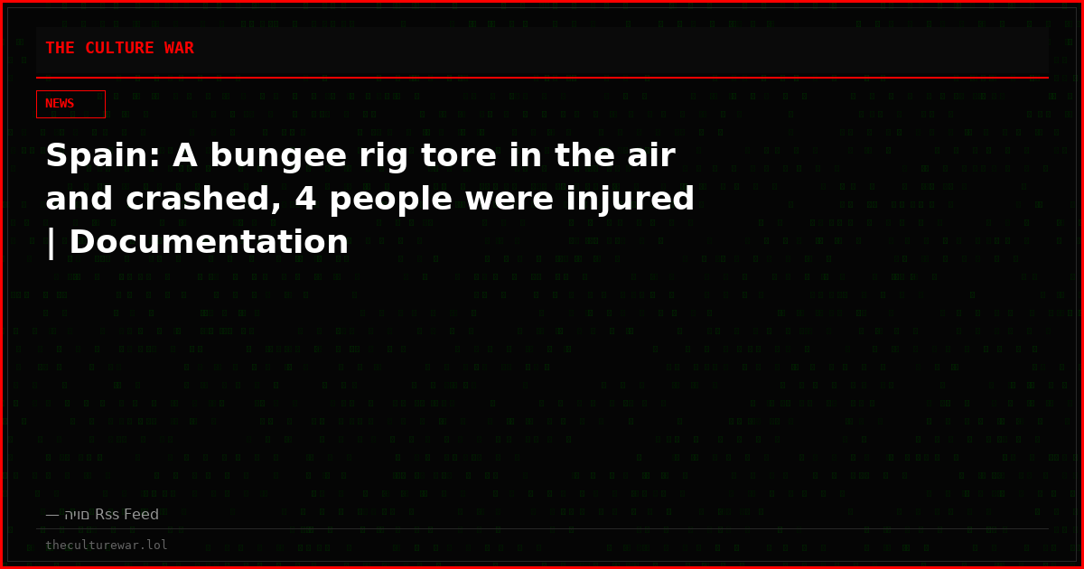 Spain: A bungee rig tore in the air and crashed, 4 people were injured | Documentation