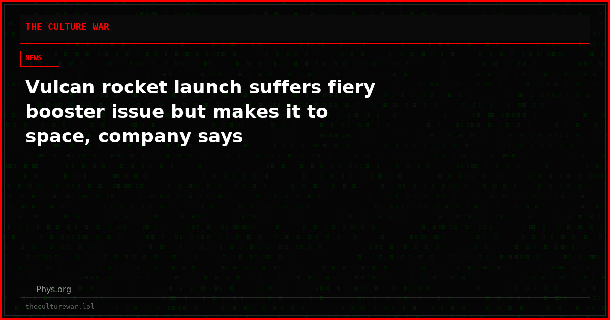 Vulcan rocket launch suffers fiery booster issue but makes it to space, company says