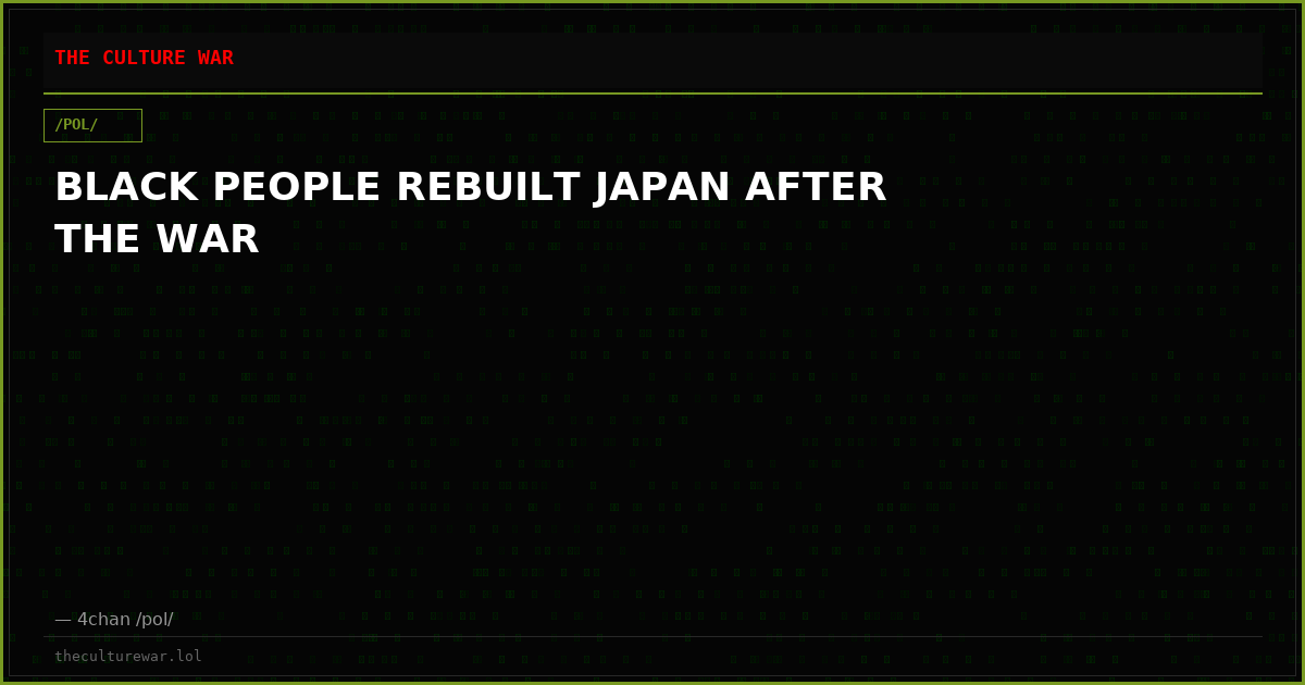 BLACK PEOPLE REBUILT JAPAN AFTER THE WAR