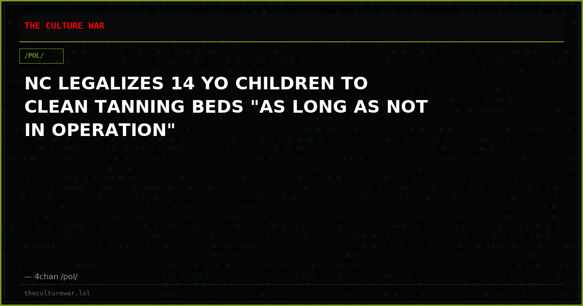 NC LEGALIZES 14 YO CHILDREN TO CLEAN TANNING BEDS "AS LONG AS NOT IN OPERATION"