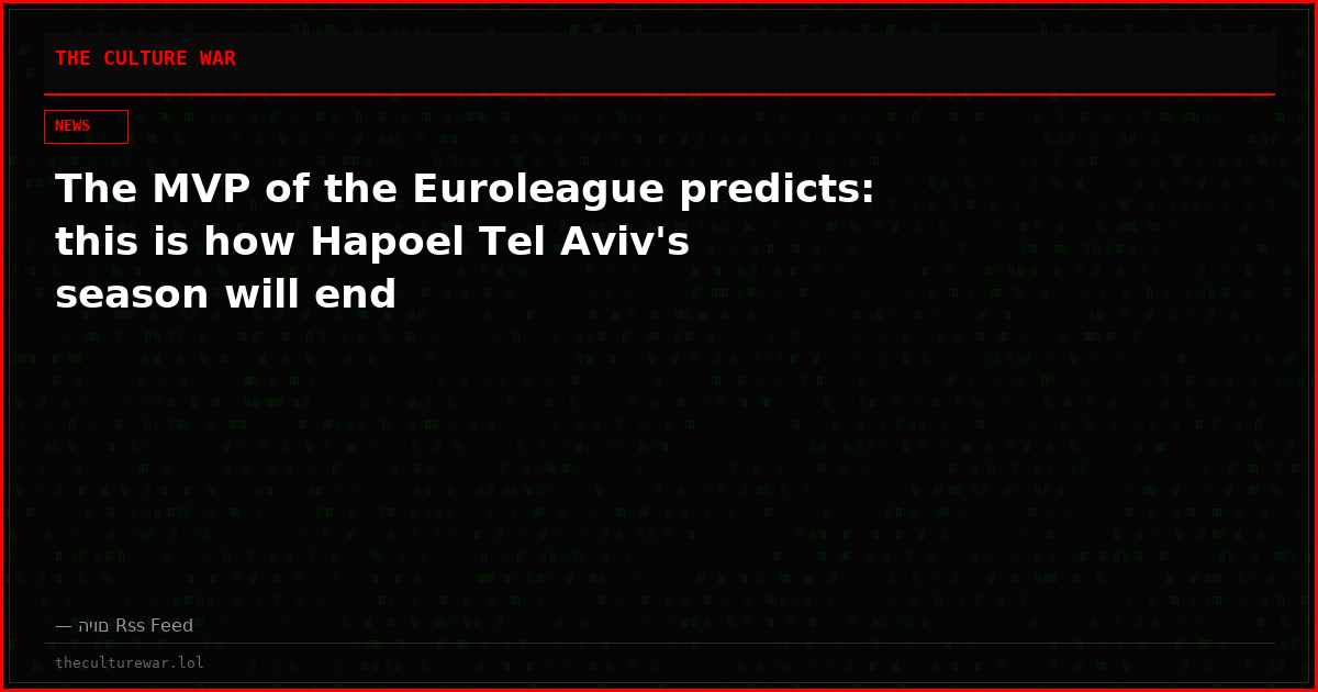 The MVP of the Euroleague predicts: this is how Hapoel Tel Aviv's season will end
