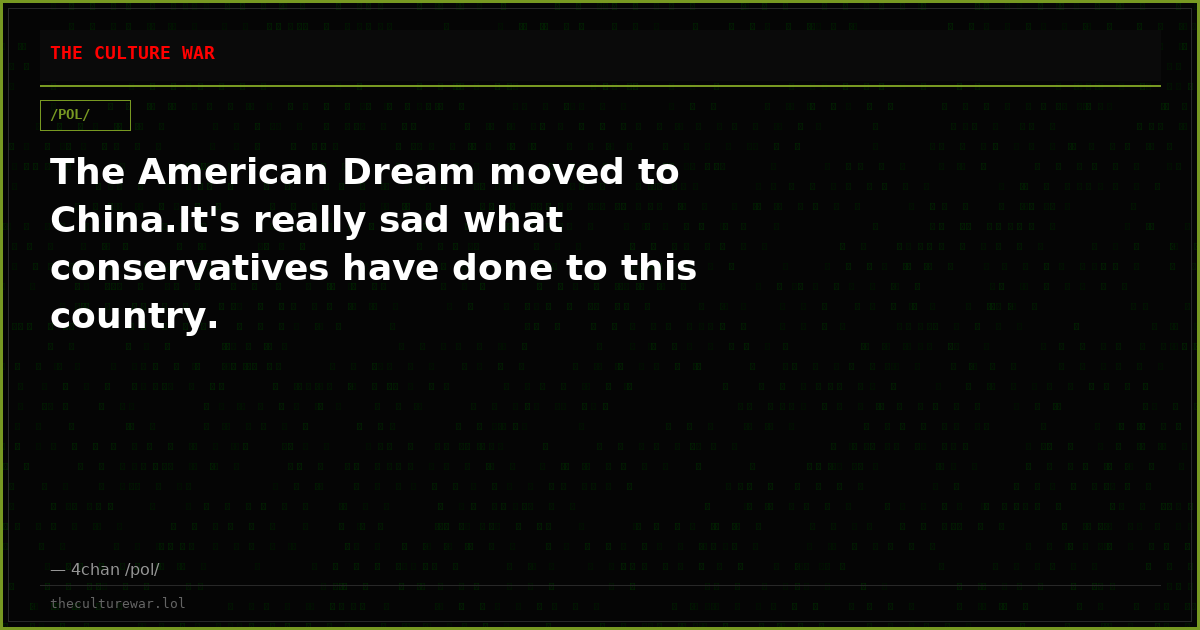 The American Dream moved to China.It's really sad what conservatives have done to this country.