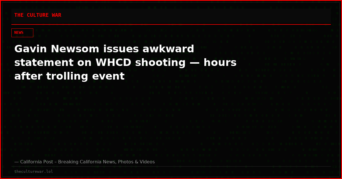 Gavin Newsom issues awkward statement on WHCD shooting — hours after trolling event