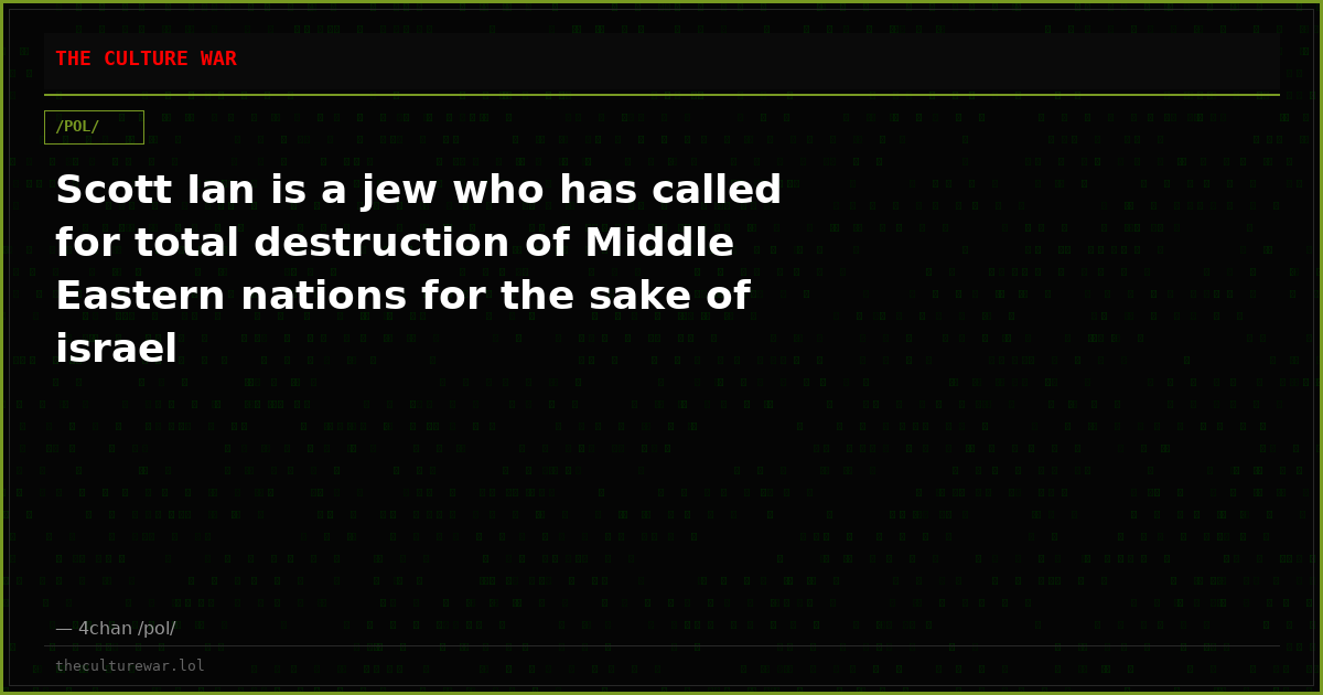 Scott Ian is a jew who has called for total destruction of Middle Eastern nations for the sake of israel