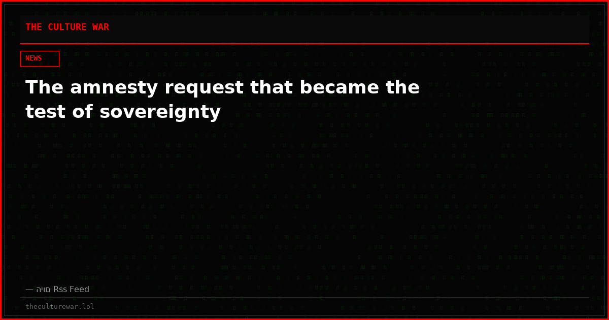 The amnesty request that became the test of sovereignty