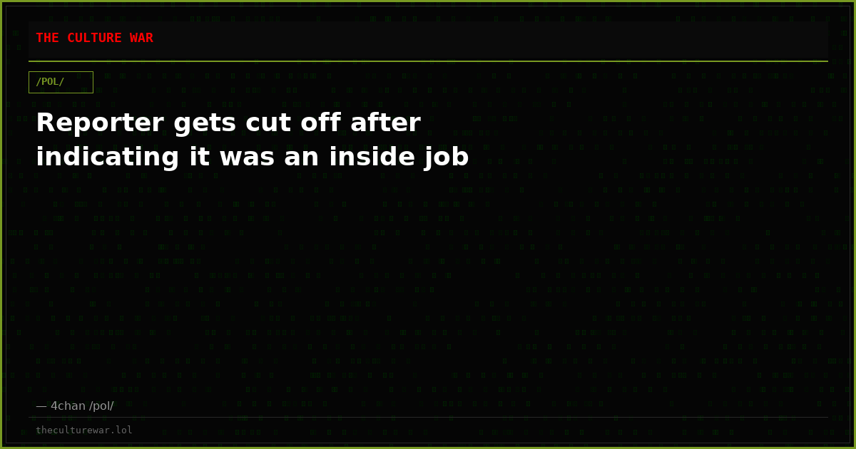 Reporter gets cut off after indicating it was an inside job