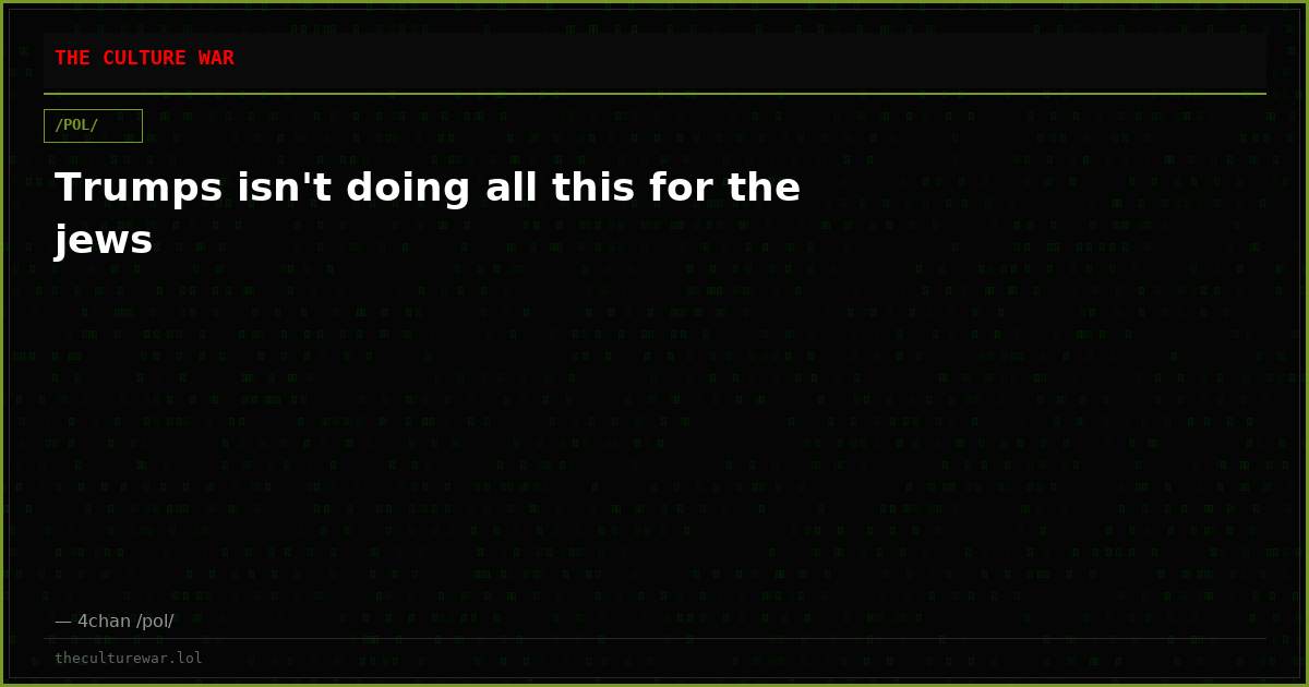 Trumps isn't doing all this for the jews