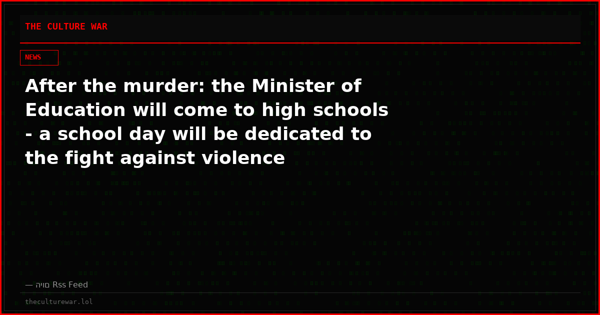 After the murder: the Minister of Education will come to high schools - a school day will be dedicated to the fight against violence
