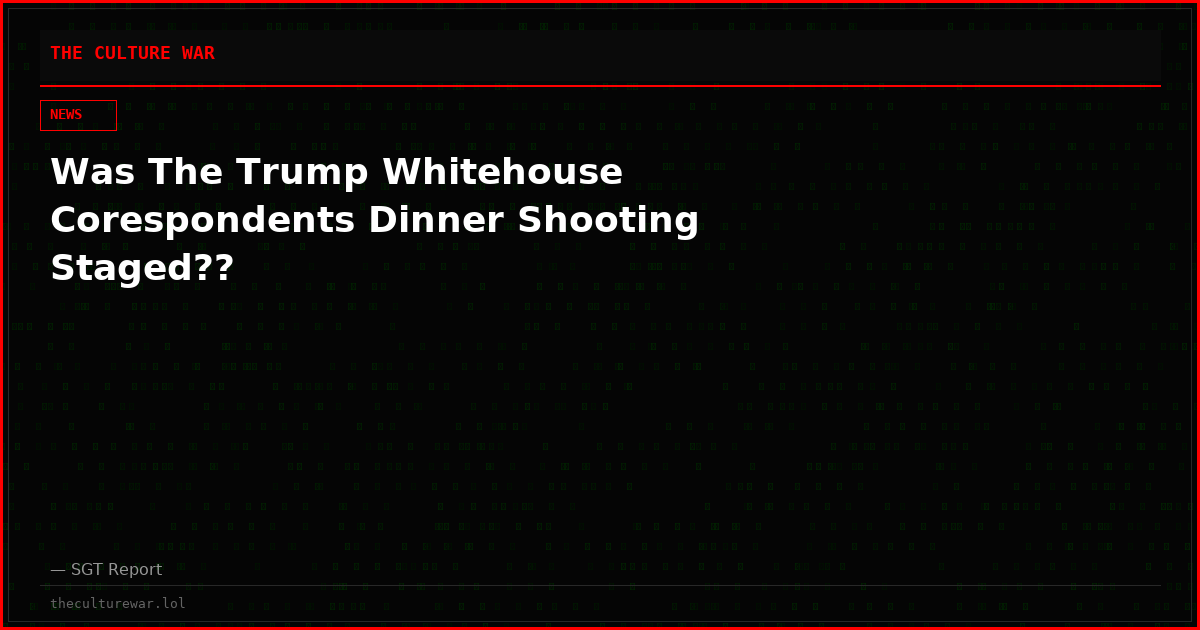 Was The Trump Whitehouse Corespondents Dinner Shooting Staged??
