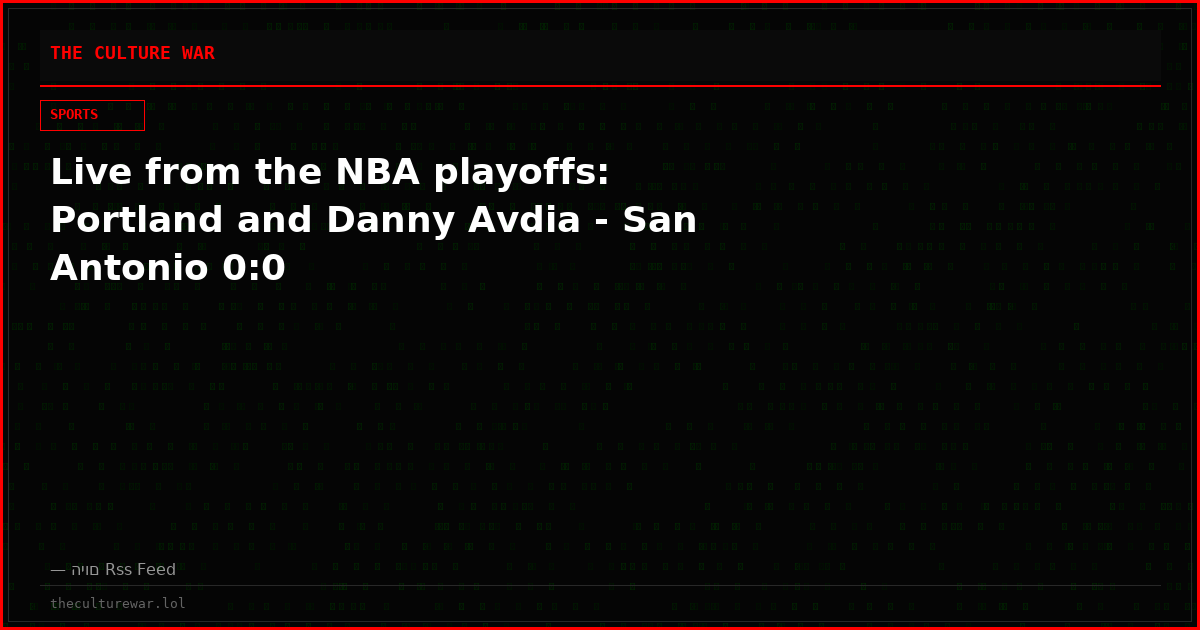 Live from the NBA playoffs: Portland and Danny Avdia - San Antonio 0:0