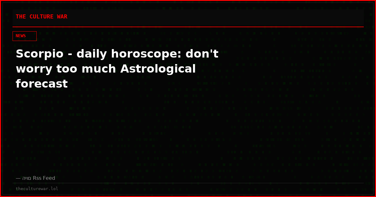 Scorpio - daily horoscope: don't worry too much Astrological forecast