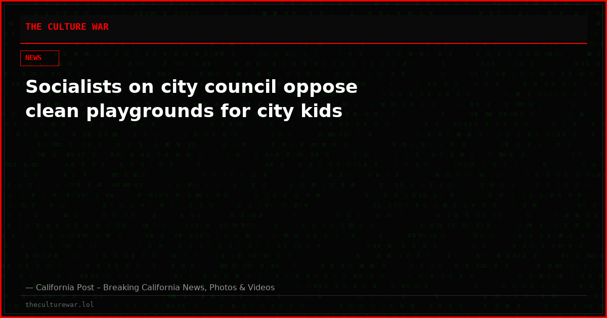 Socialists on city council oppose clean playgrounds for city kids