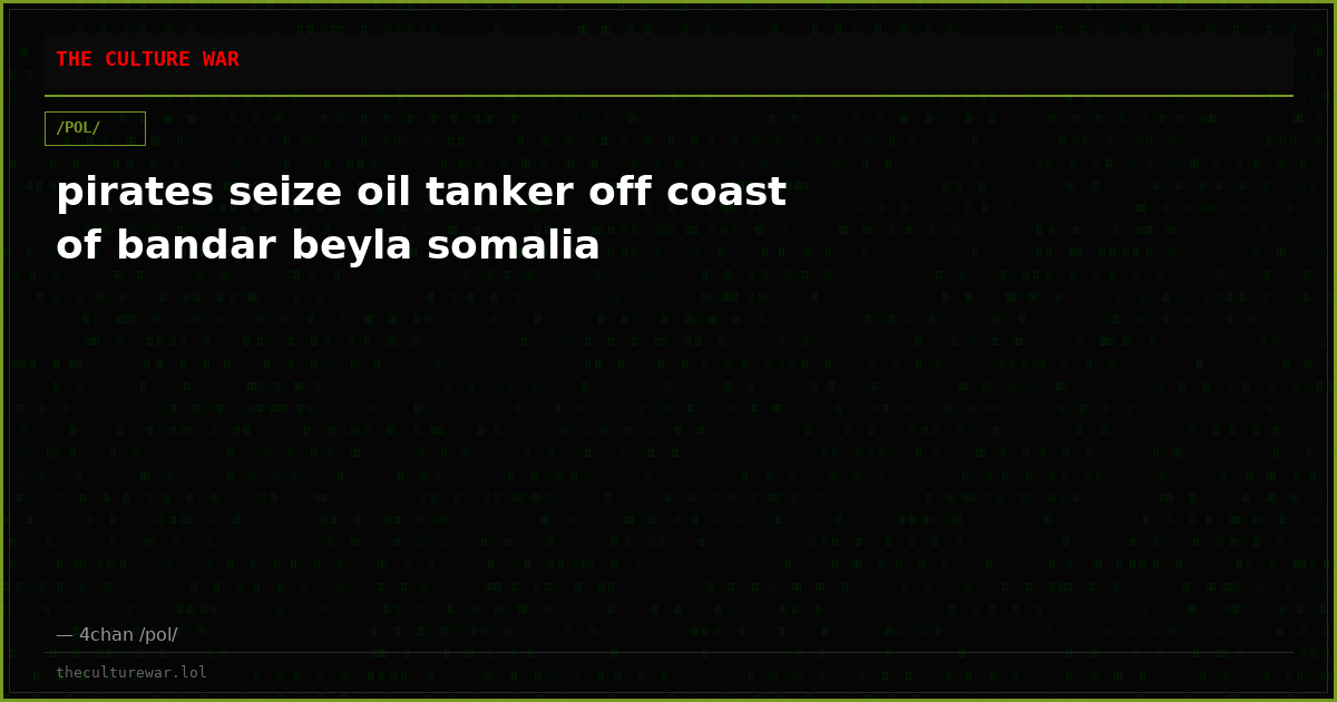 pirates seize oil tanker off coast of bandar beyla somalia