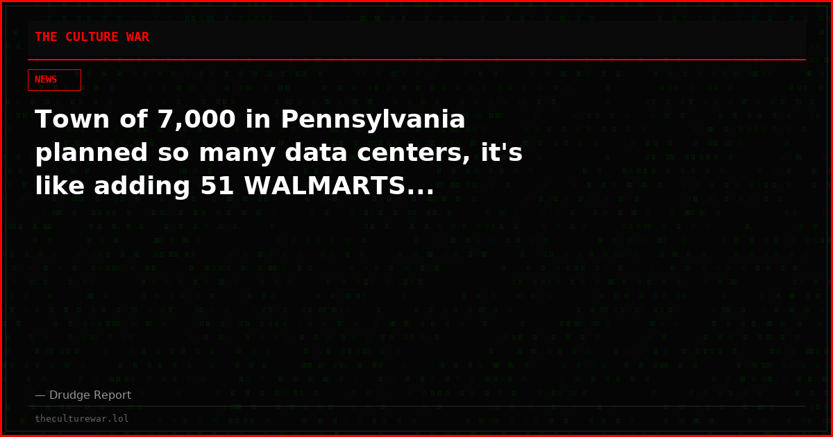 Town of 7,000 in Pennsylvania planned so many data centers, it's like adding 51 WALMARTS...