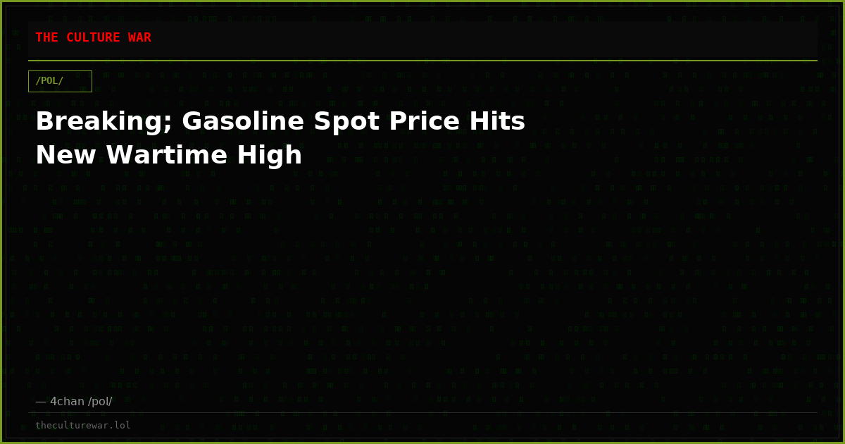 Breaking; Gasoline Spot Price Hits New Wartime High