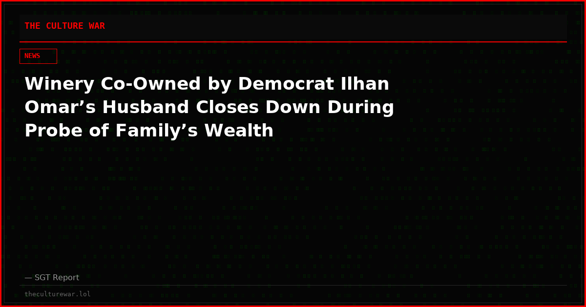 Winery Co-Owned by Democrat Ilhan Omar’s Husband Closes Down During Probe of Family’s Wealth