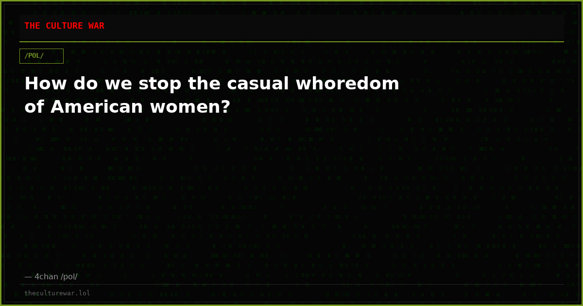 How do we stop the casual whoredom of American women?