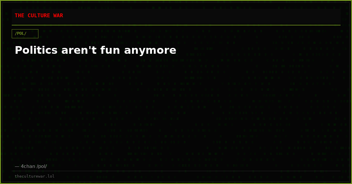 Politics aren't fun anymore