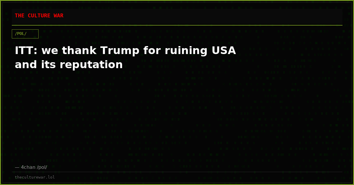 ITT: we thank Trump for ruining USA and its reputation