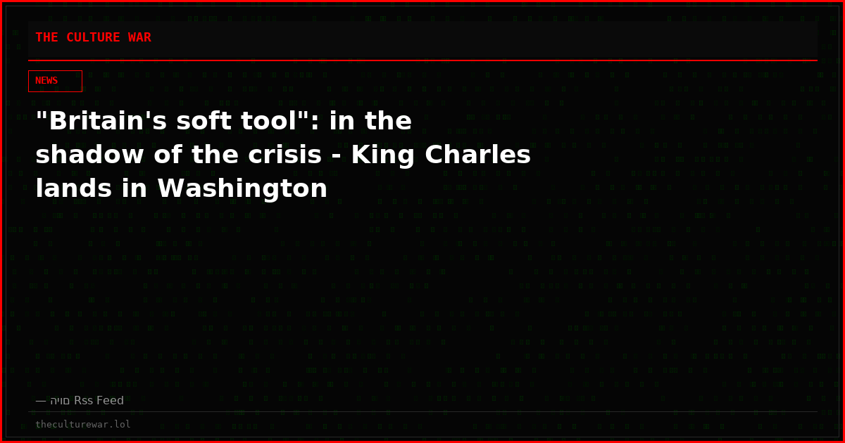"Britain's soft tool": in the shadow of the crisis - King Charles lands in Washington