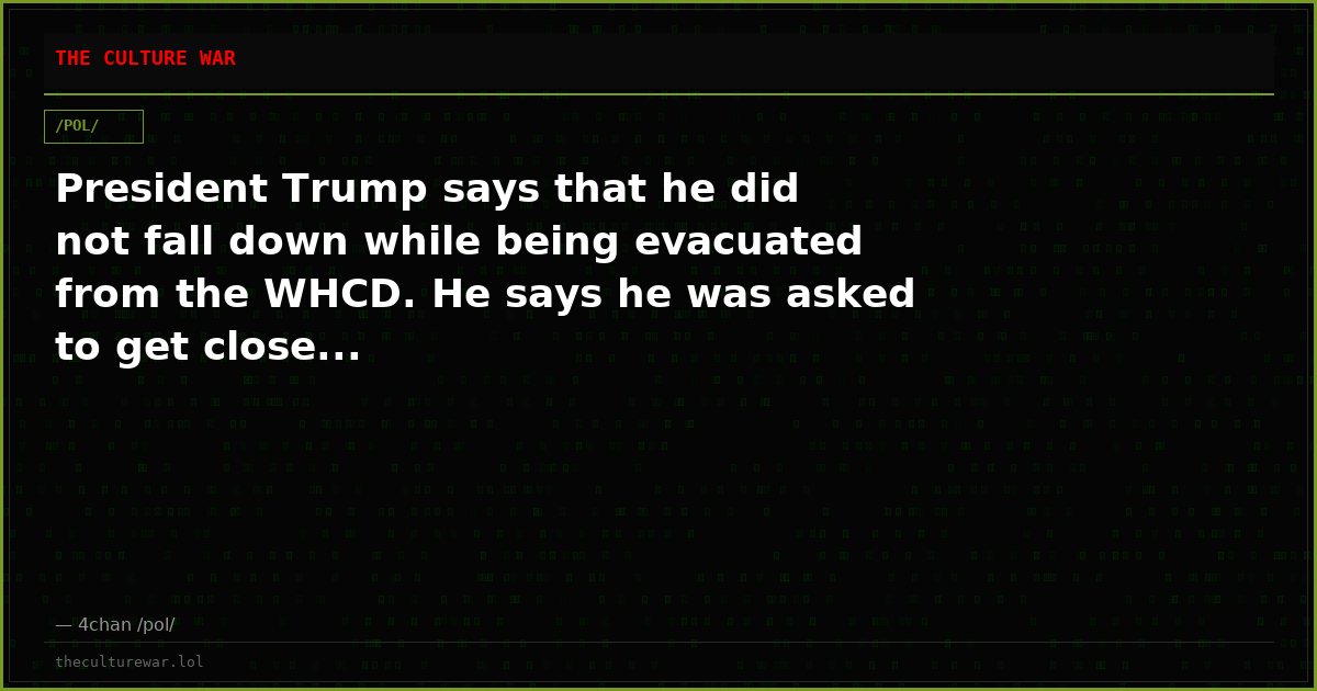 President Trump says that he did not fall down while being evacuated from the WHCD. He says he was asked to get close...