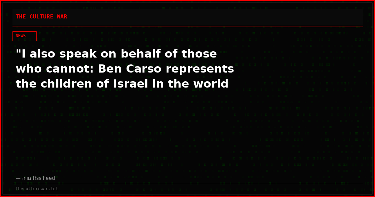 "I also speak on behalf of those who cannot: Ben Carso represents the children of Israel in the world