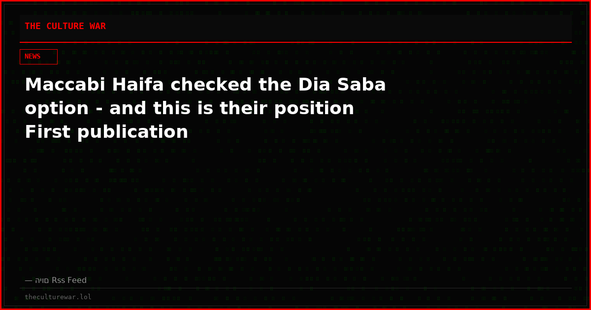 Maccabi Haifa checked the Dia Saba option - and this is their position First publication