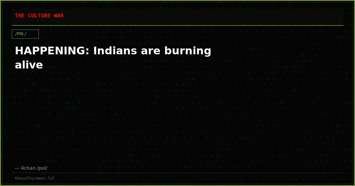 HAPPENING: Indians are burning alive