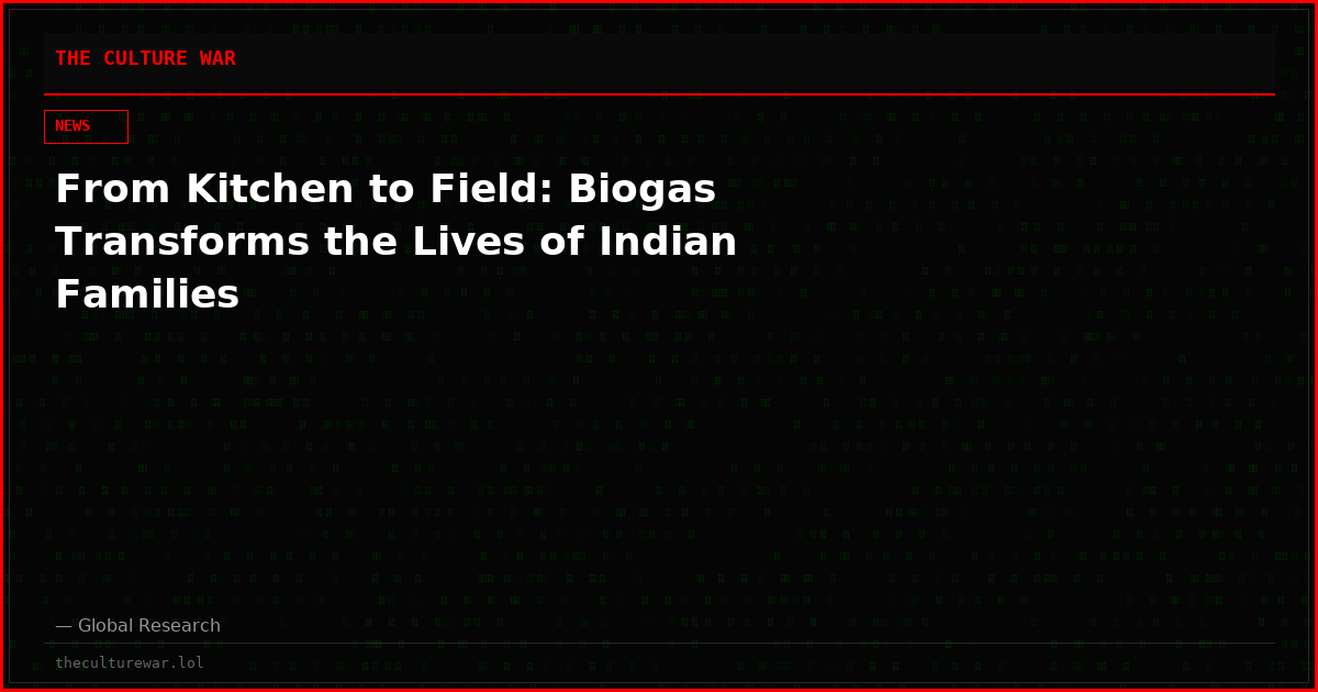From Kitchen to Field: Biogas Transforms the Lives of Indian Families