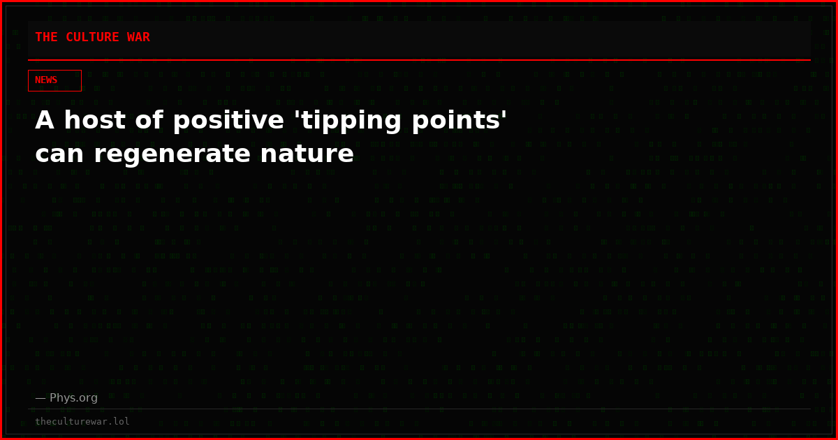 A host of positive 'tipping points' can regenerate nature