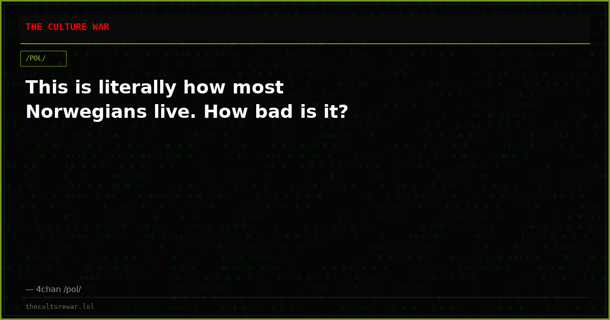 This is literally how most Norwegians live. How bad is it?