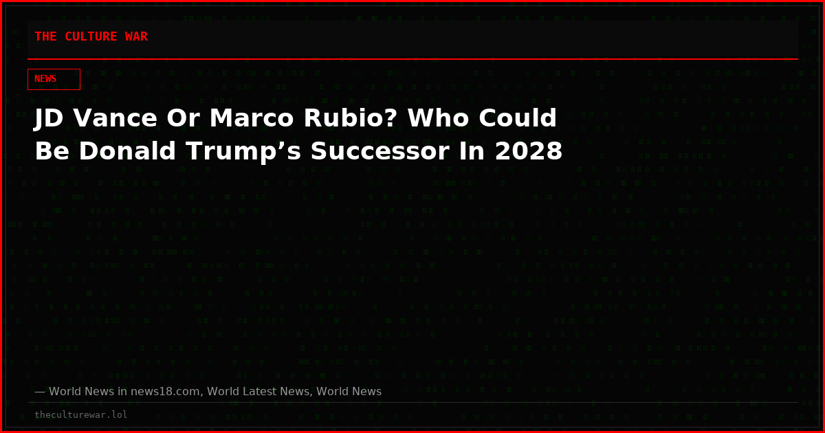 JD Vance Or Marco Rubio? Who Could Be Donald Trump’s Successor In 2028