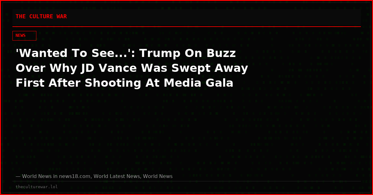 'Wanted To See...': Trump On Buzz Over Why JD Vance Was Swept Away First After Shooting At Media Gala