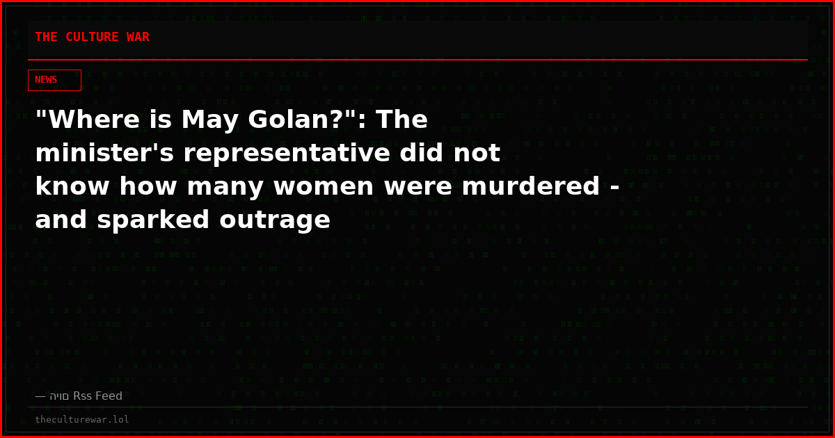 "Where is May Golan?": The minister's representative did not know how many women were murdered - and sparked outrage