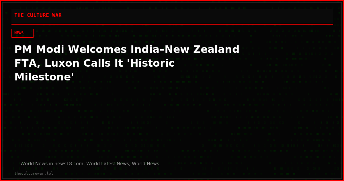 PM Modi Welcomes India–New Zealand FTA, Luxon Calls It 'Historic Milestone'