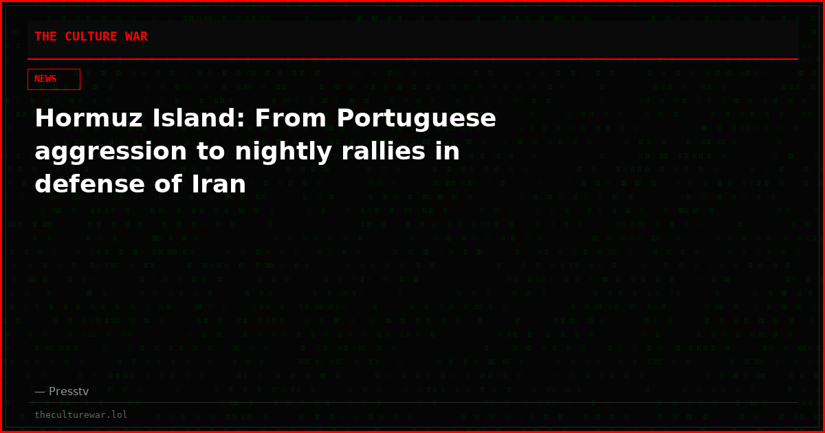 Hormuz Island: From Portuguese aggression to nightly rallies in defense of Iran