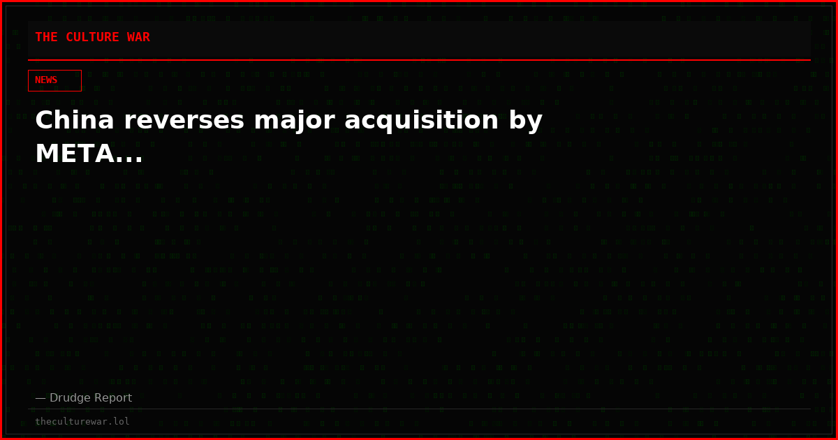 China reverses major acquisition by META...