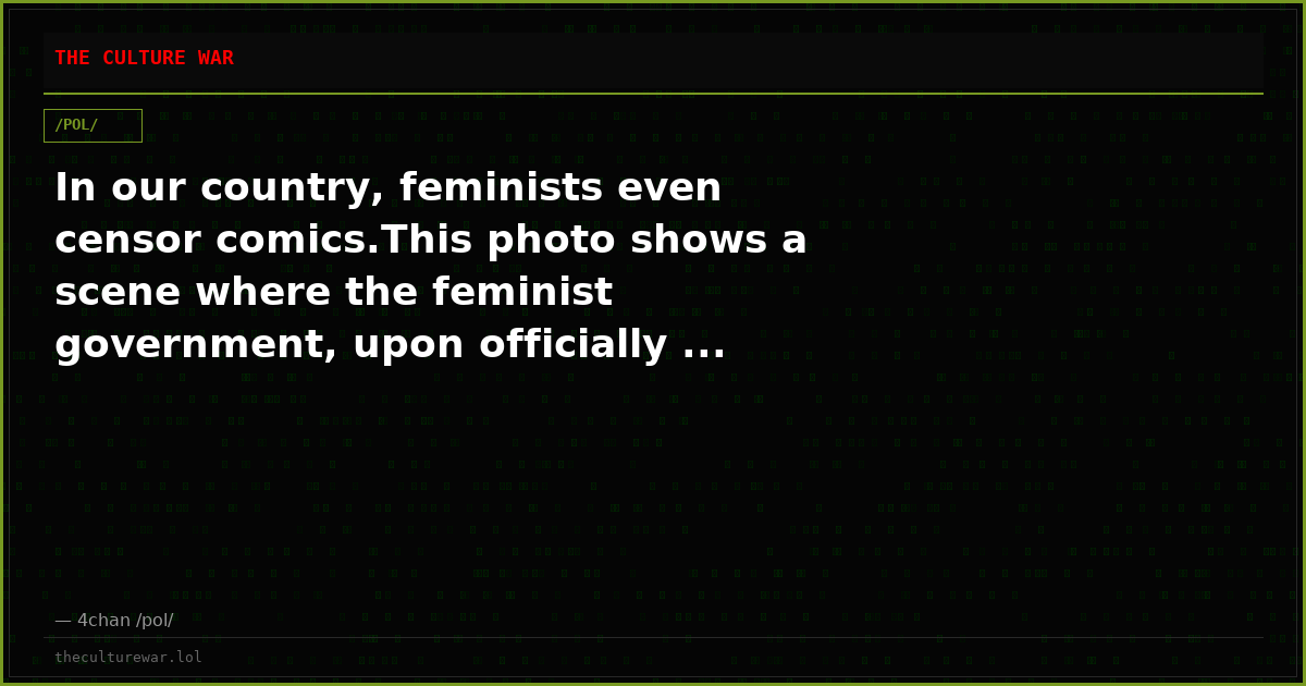In our country, feminists even censor comics.This photo shows a scene where the feminist government, upon officially ...