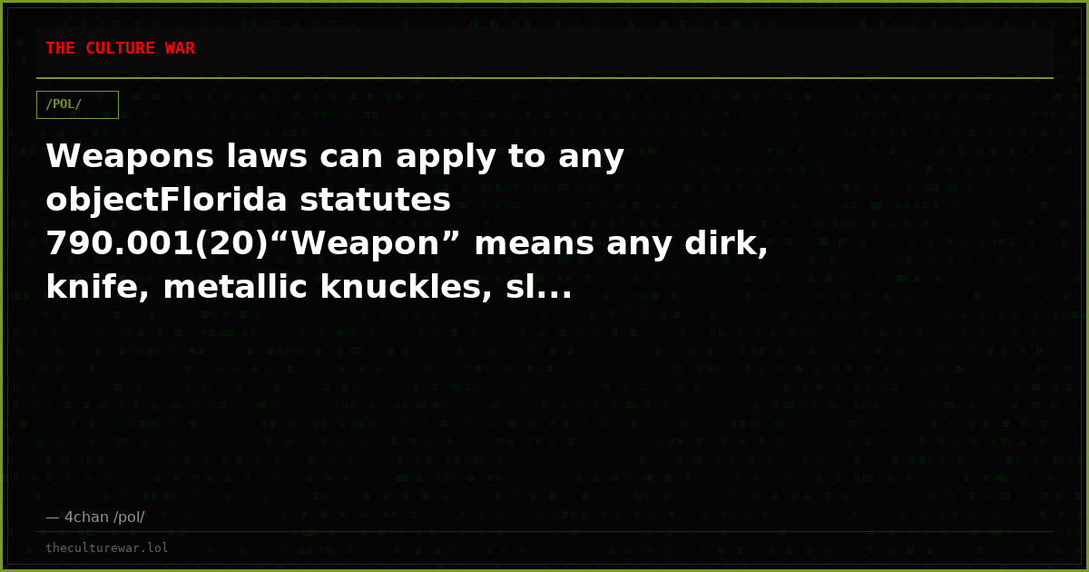Weapons laws can apply to any objectFlorida statutes 790.001(20)“Weapon” means any dirk, knife, metallic knuckles, sl...