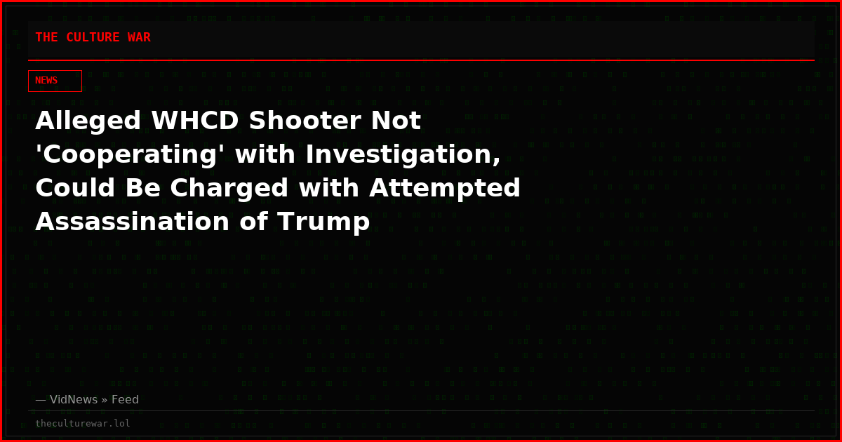 Alleged WHCD Shooter Not 'Cooperating' with Investigation, Could Be Charged with Attempted Assassination of Trump
