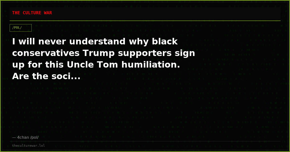 I will never understand why black conservatives Trump supporters sign up for this Uncle Tom humiliation. Are the soci...