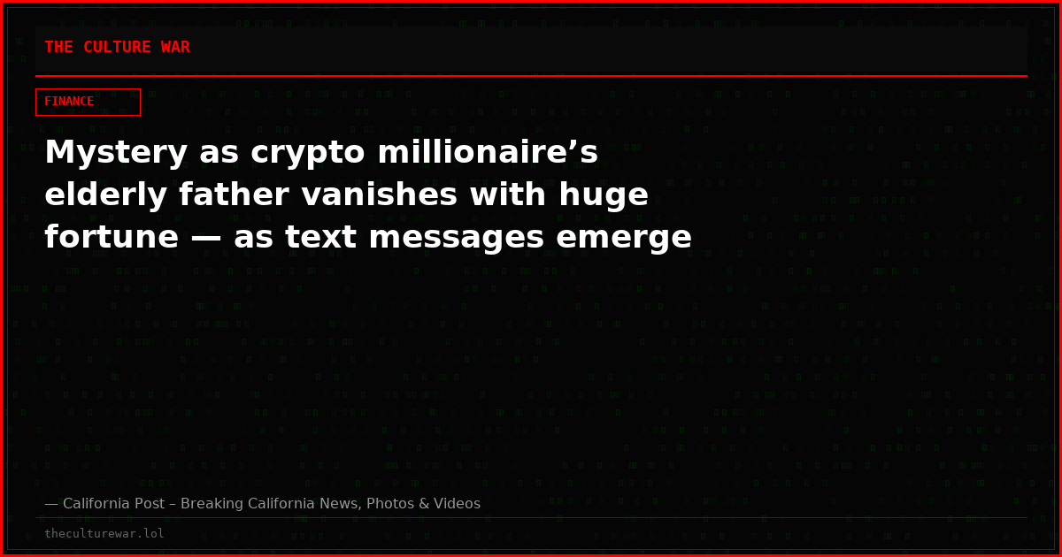 Mystery as crypto millionaire’s elderly father vanishes with huge fortune — as text messages emerge