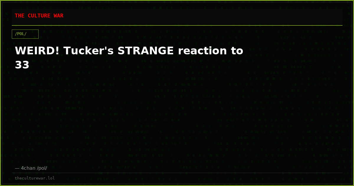 WEIRD! Tucker's STRANGE reaction to 33