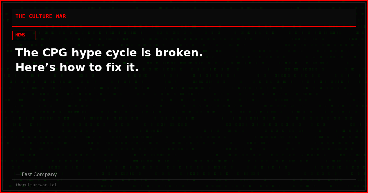 The CPG hype cycle is broken. Here’s how to fix it.