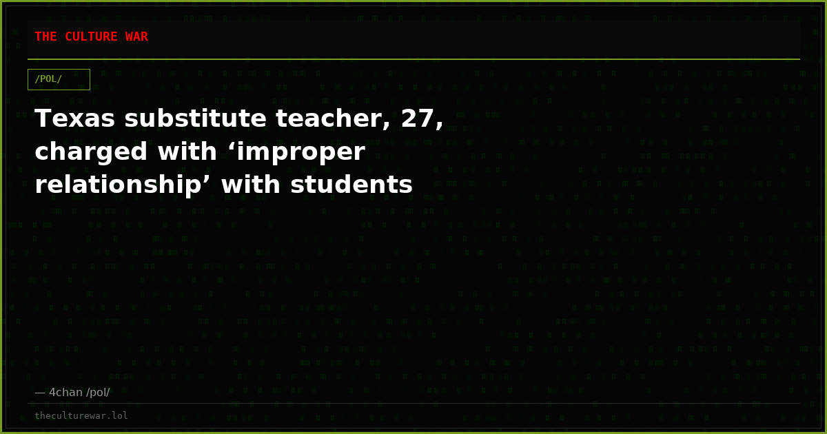 Texas substitute teacher, 27, charged with ‘improper relationship’ with students
