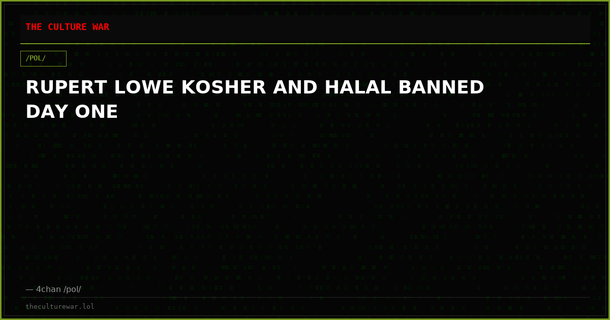 RUPERT LOWE KOSHER AND HALAL BANNED DAY ONE