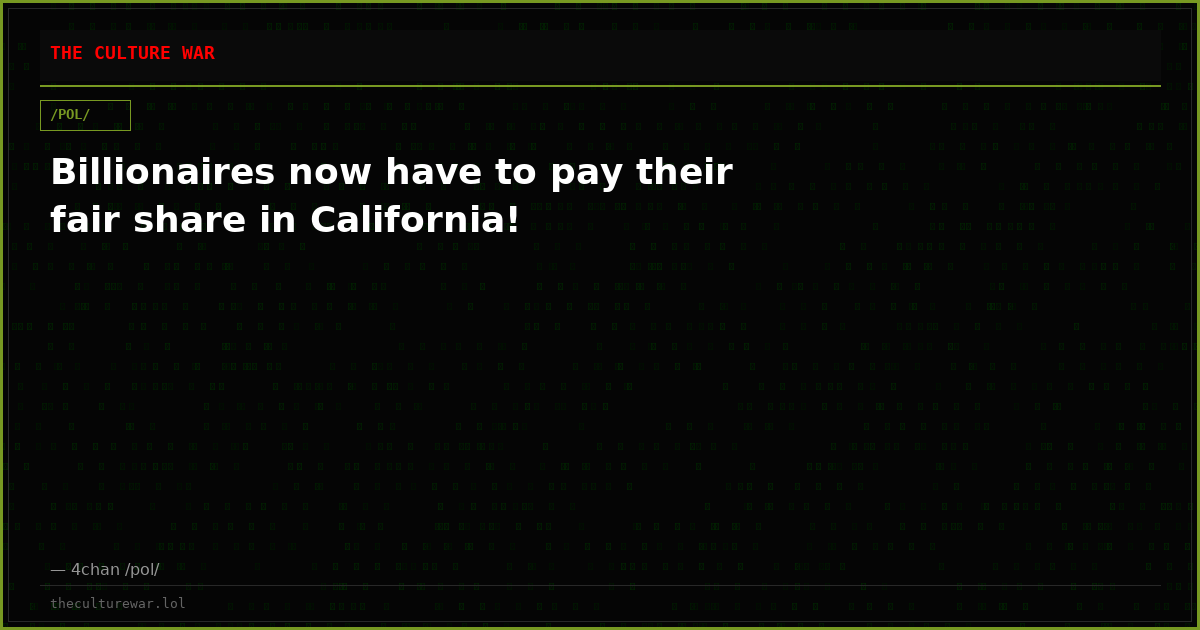 Billionaires now have to pay their fair share in California!
